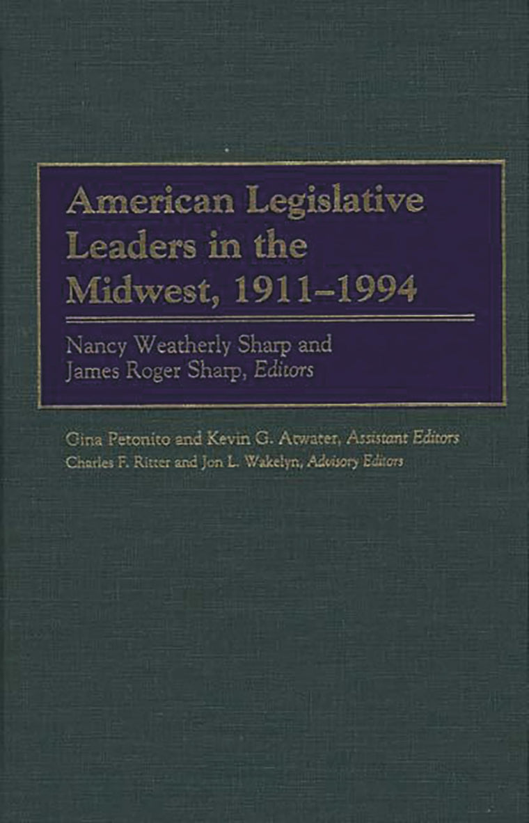 American Legislative Leaders in the Midwest, 1911-1994 (Strategic Thought)