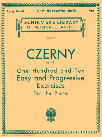 110 Easy and Progressive Exercises, Op. 453: Schirmer Library of Classics Volume 749 Piano Technique  Carl Czerny Piano Method Book for Late Elementary Players with Progressive Technique Studies