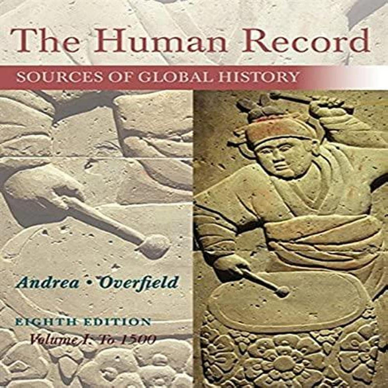 The Human Record: Sources of Global History, Volume I: To 1500