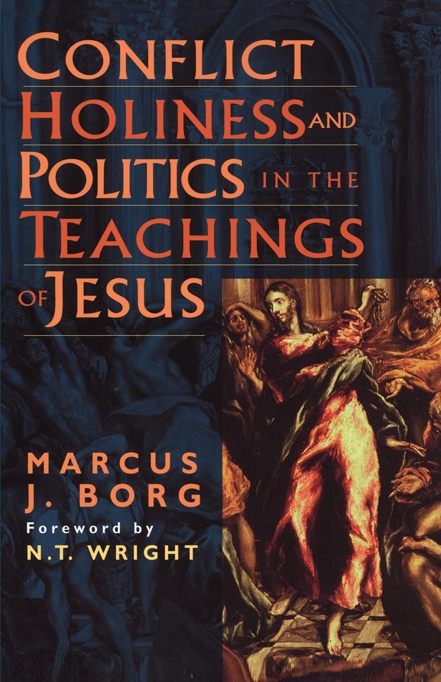 Conflict, Holiness, and Politics in the Teachings of Jesus b