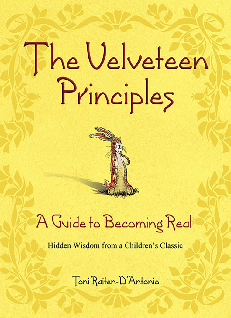 The Velveteen Principles: A Guide to Becoming Real Hidden Wisdom from a Children's Classic