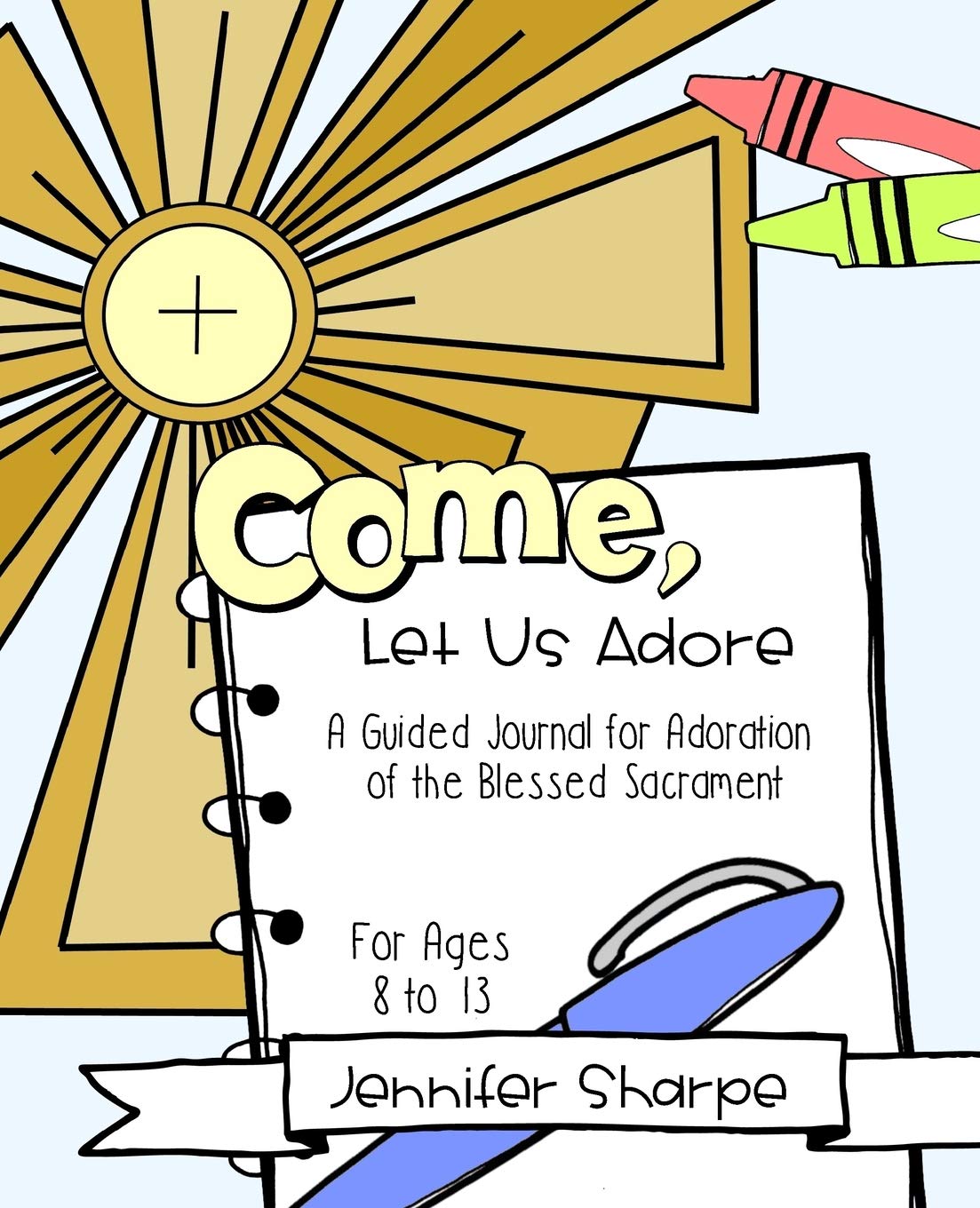 Come, Let Us Adore: A Child's Guided Journal for Adoration of the Blessed Sacrament