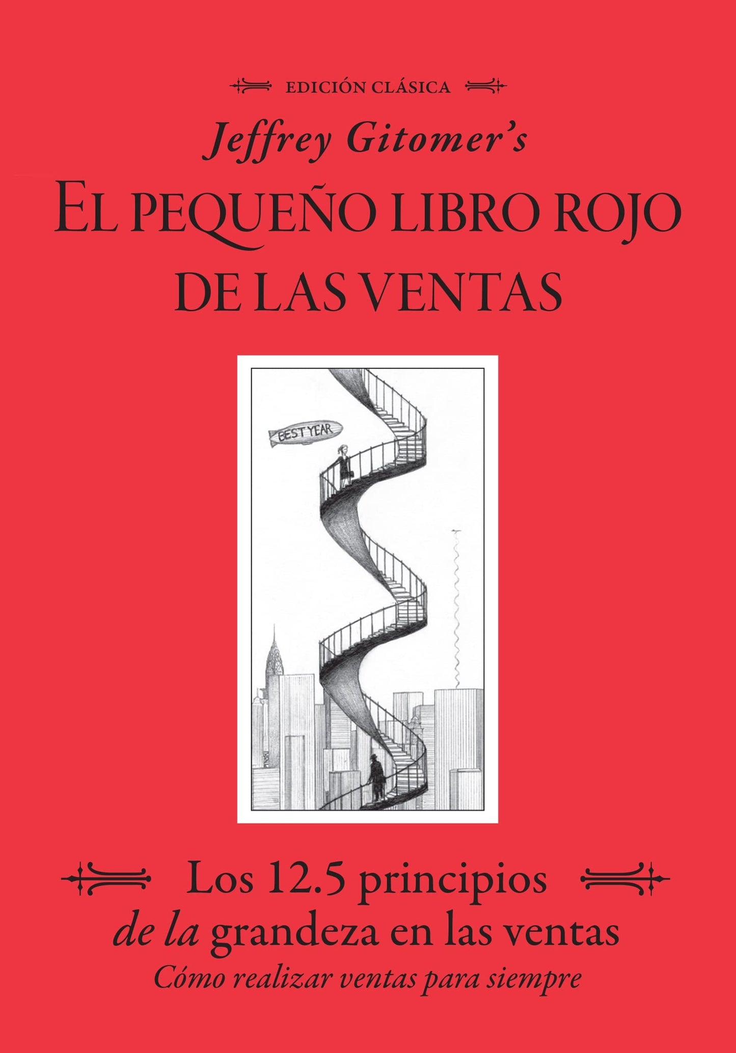 Jeffrey Gitomers El Pegueo Libro Rojo De Las Ventas (Jeffrey Gitomer's Little Red Book of Selling) (Spanish Edition)