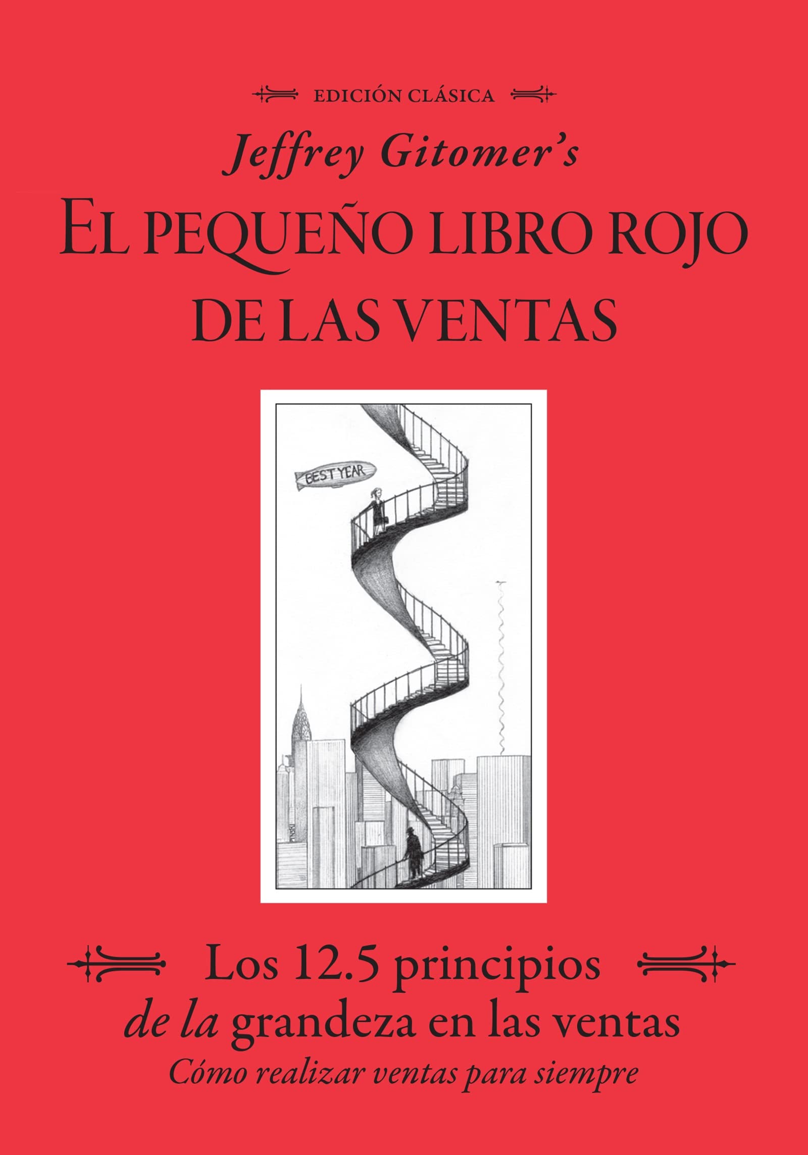 Jeffrey Gitomers El Pegueo Libro Rojo De Las Ventas (Jeffrey Gitomer's Little Red Book of Selling) (Spanish Edition)