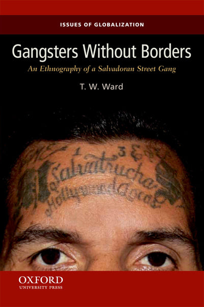 Gangsters Without Borders: An Ethnography of a Salvadoran St