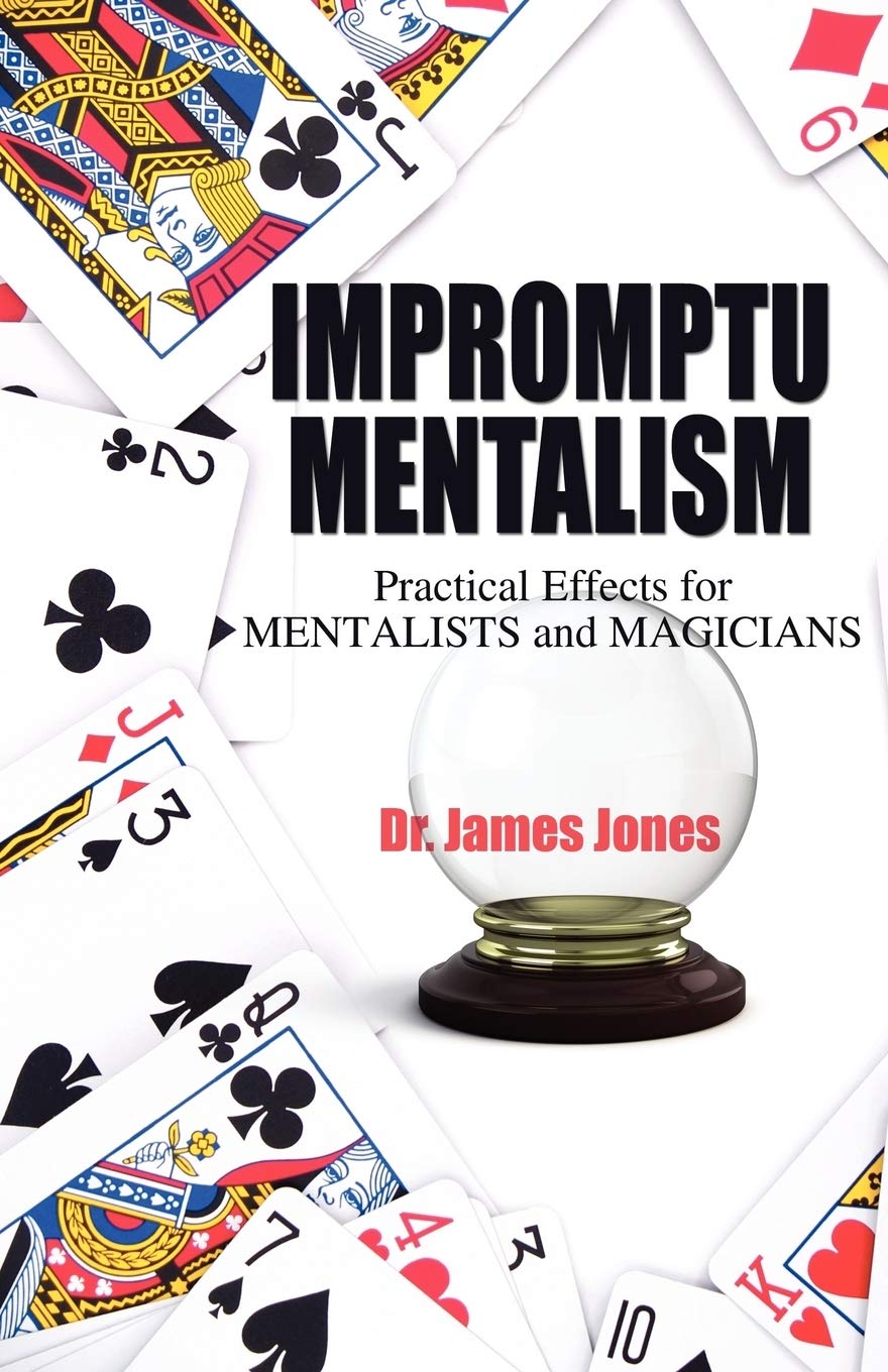 Impromptu Mentalism: Practical Effects for Mentalists and Magicians