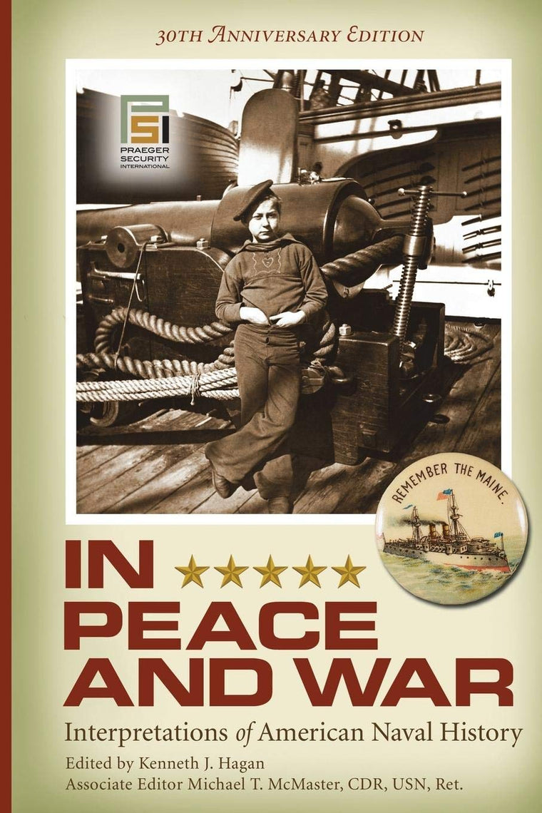 In Peace and War: Interpretations of American Naval History, 30th Anniversary Edition (Praeger Security International)
