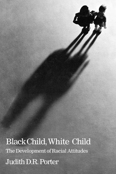 Black Child, White Child: The Developement of Racial Attitudes
