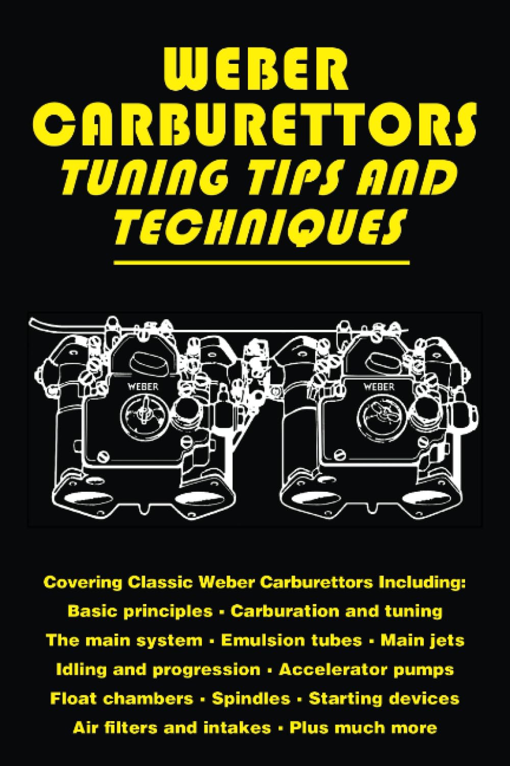 Weber Carburettors Tips and Techniques: Workshop Manual