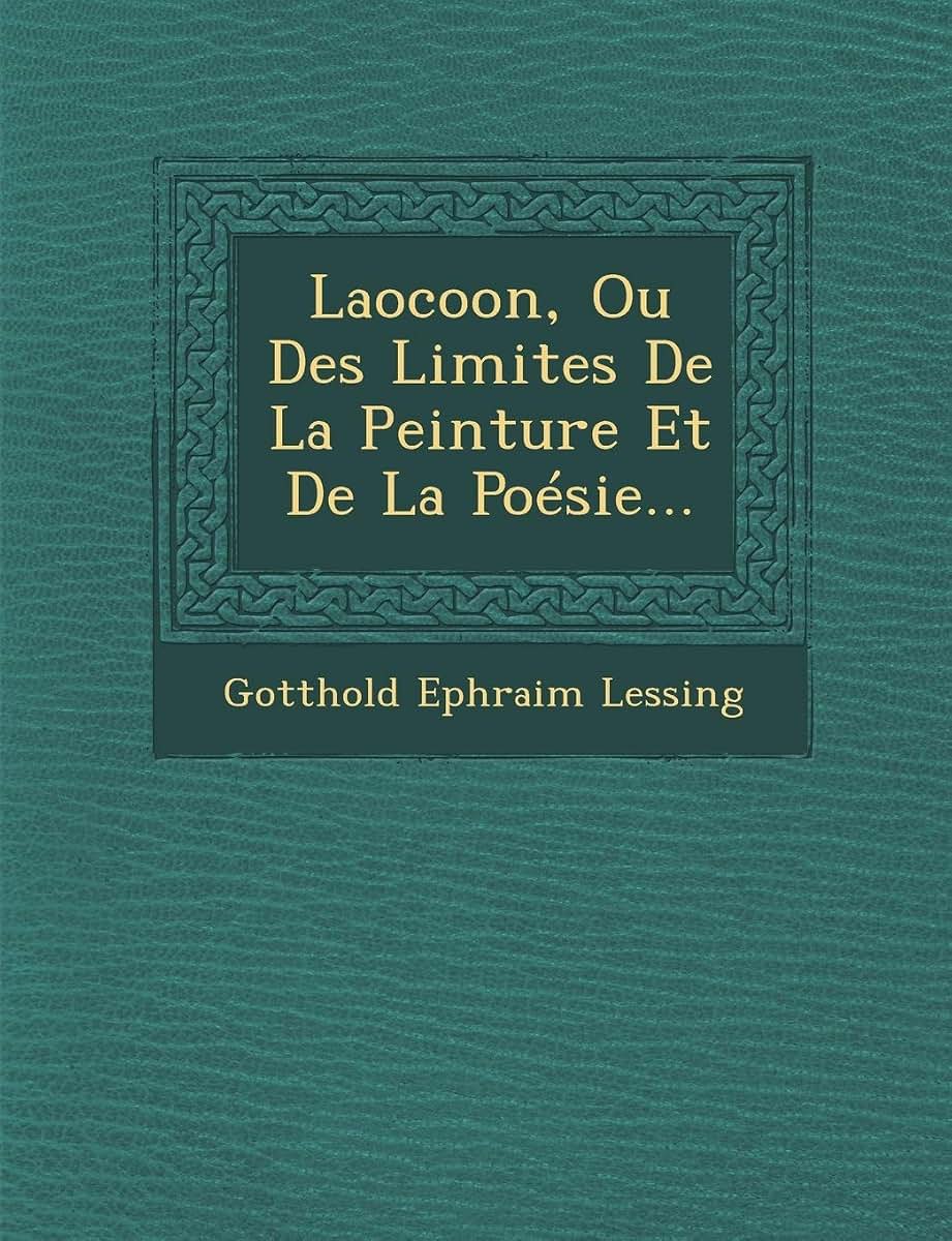 Laocoon, Ou Des Limites De La Peinture Et De La Poésie... (Spanish Edition)