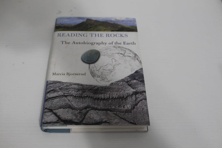 Reading the Rocks: The Autobiography of the Earth