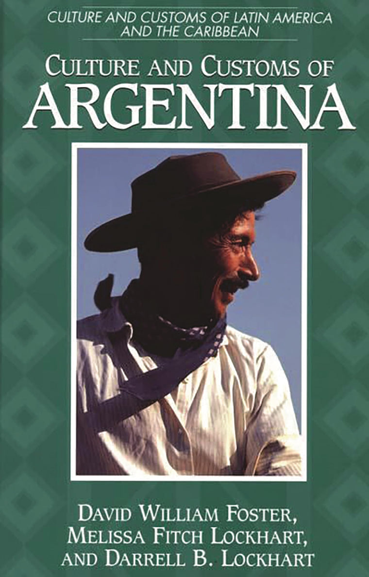 Culture and Customs of Argentina (Culture and Customs of Latin America and the Caribbean)