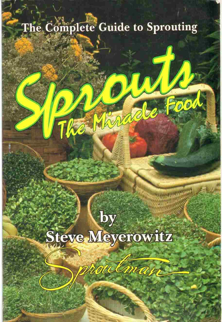 Sprouts: The Miracle Food: The Complete Guide to Sprouting