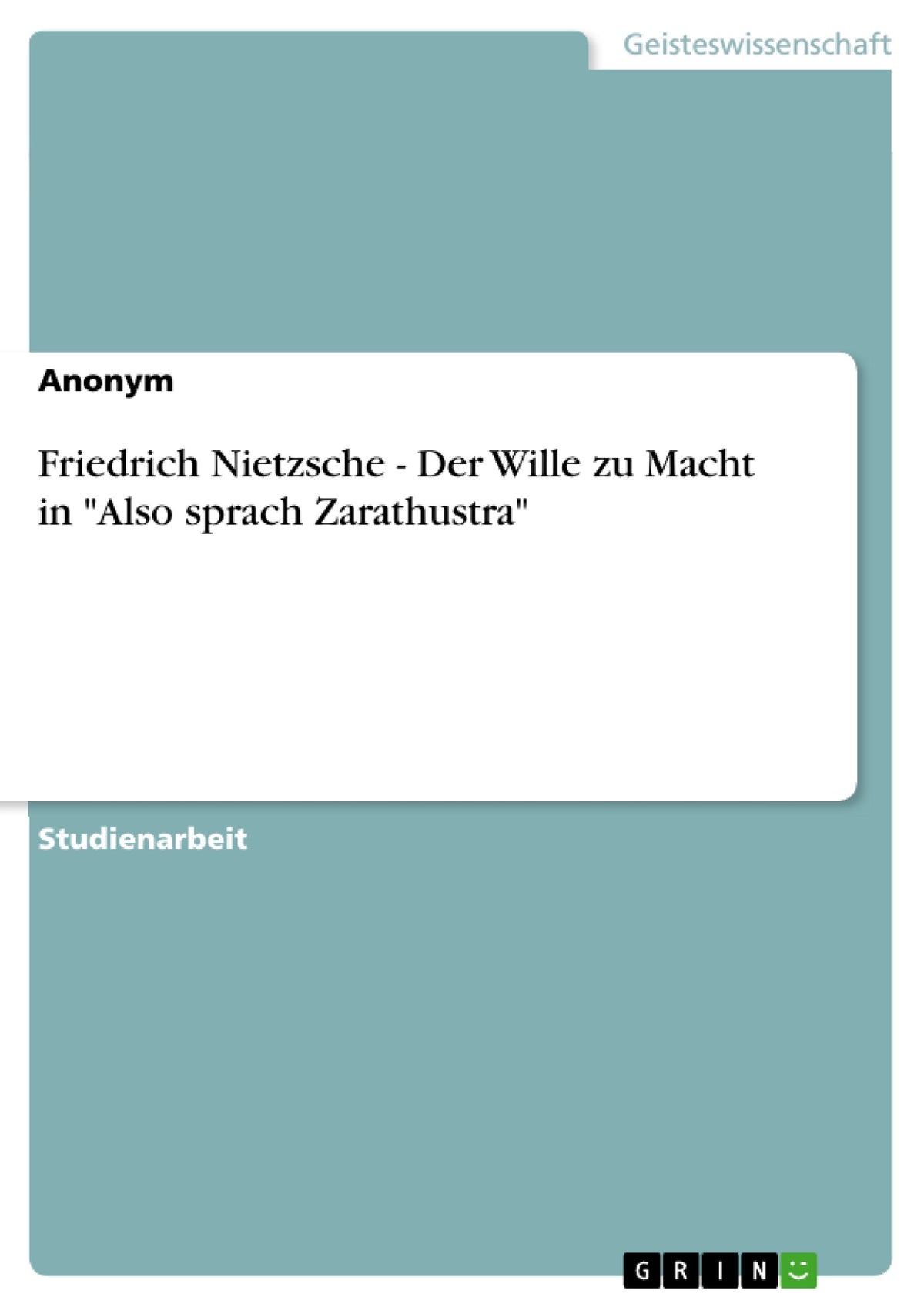 Friedrich Nietzsche - Der Wille zu Macht in "Also sprach Zarathustra" (German Edition)