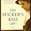 The Sucker's Kiss: A Novel
