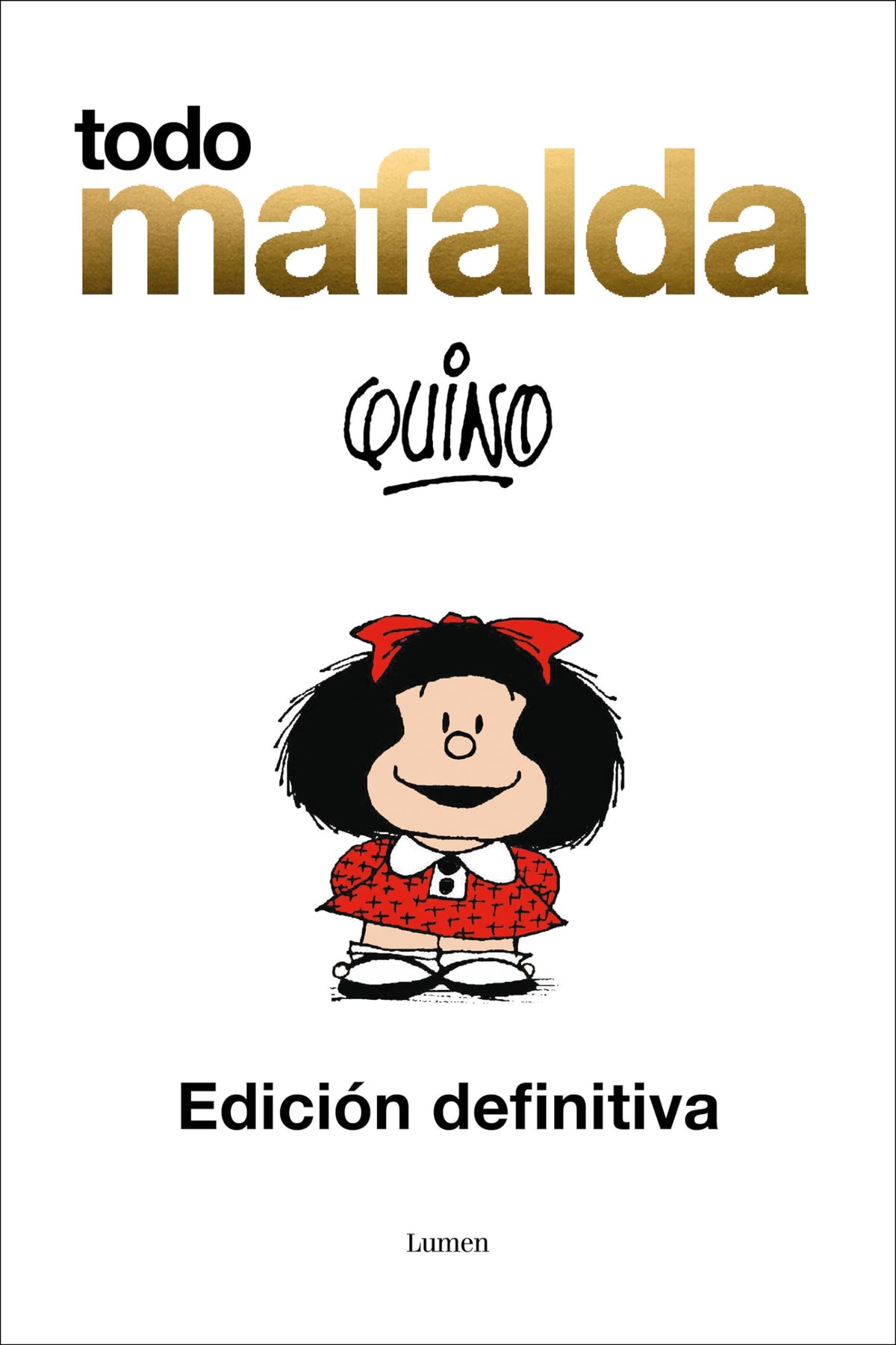 Todo Mafalda (Edicin definitiva) / All of Mafalda (Ultimate Edition) (Spanish Edition)