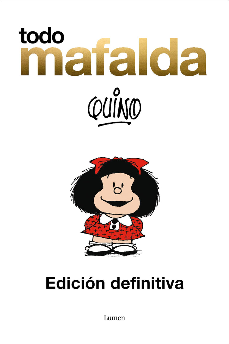Todo Mafalda (Edicin definitiva) / All of Mafalda (Ultimate Edition) (Spanish Edition)