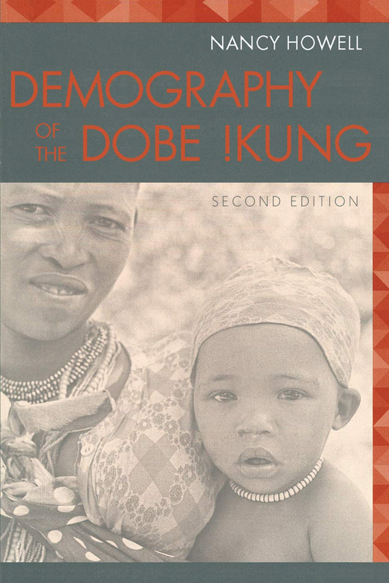 Demography of the Dobe !Kung (Evolutionary Foundations of Human Behavior)