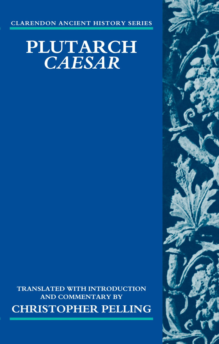 Plutarch Caesar: Translated with an Introduction and Commentary (Clarendon Ancient History Series)