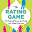 The Rating Game: The Foolproof Formula for Finding Your Perfect Soul Mate