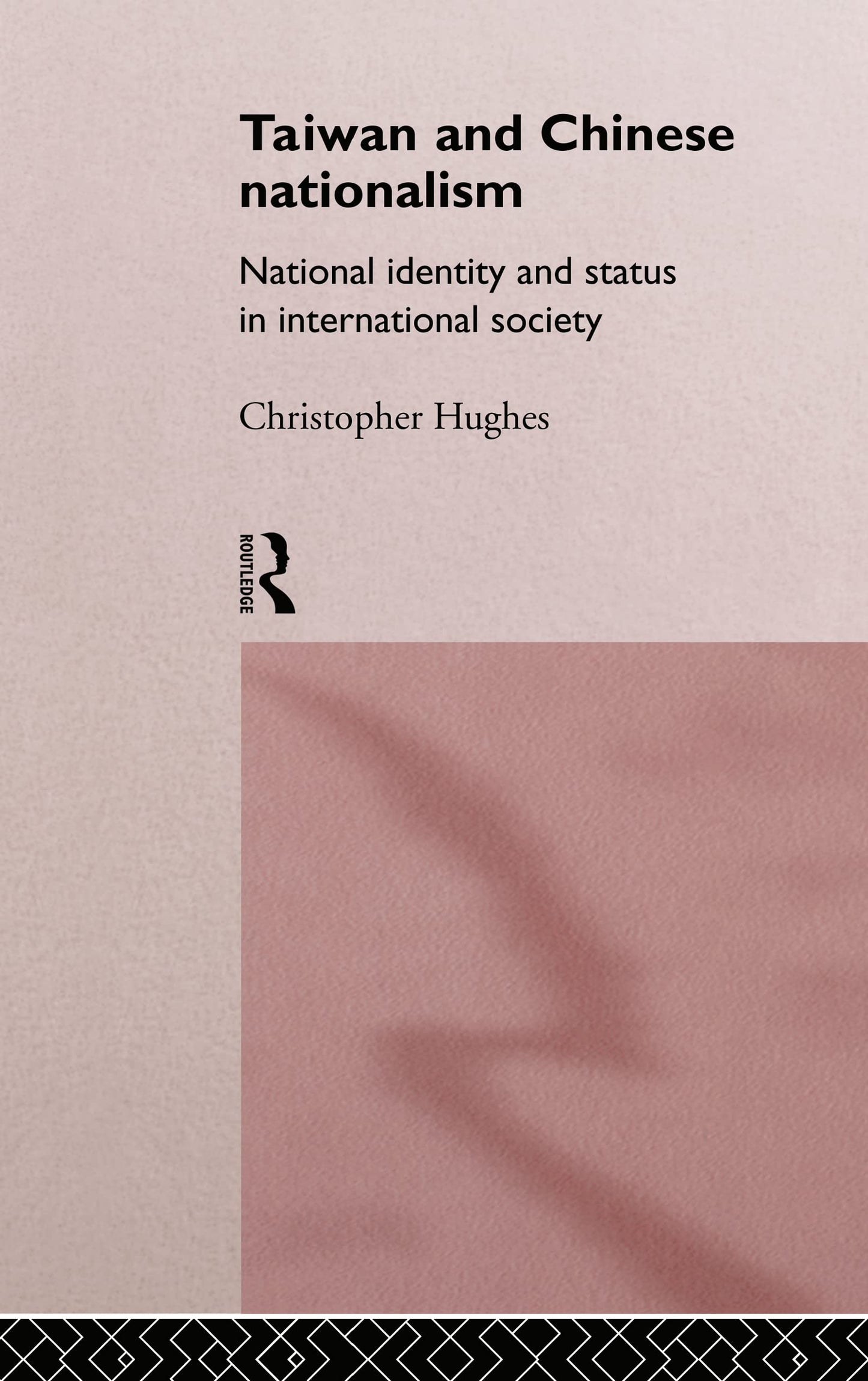 Taiwan and Chinese Nationalism: National Identity and Status in International Society (Politics in Asia)