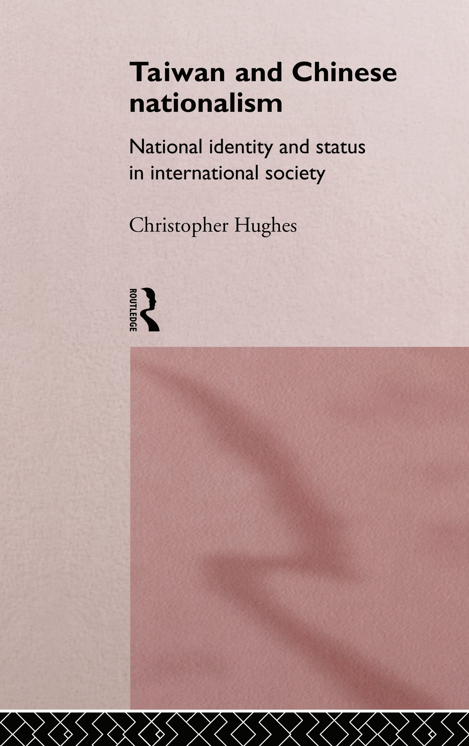 Taiwan and Chinese Nationalism: National Identity and Status in International Society (Politics in Asia)