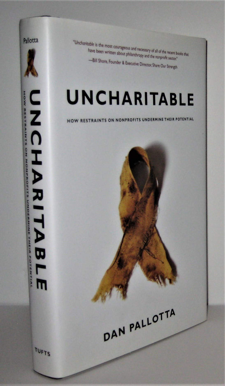 Uncharitable: How Restraints on Nonprofits Undermine Their P