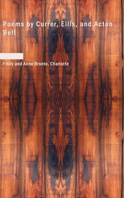 Poems by Currer, Ellis, and Acton Bell