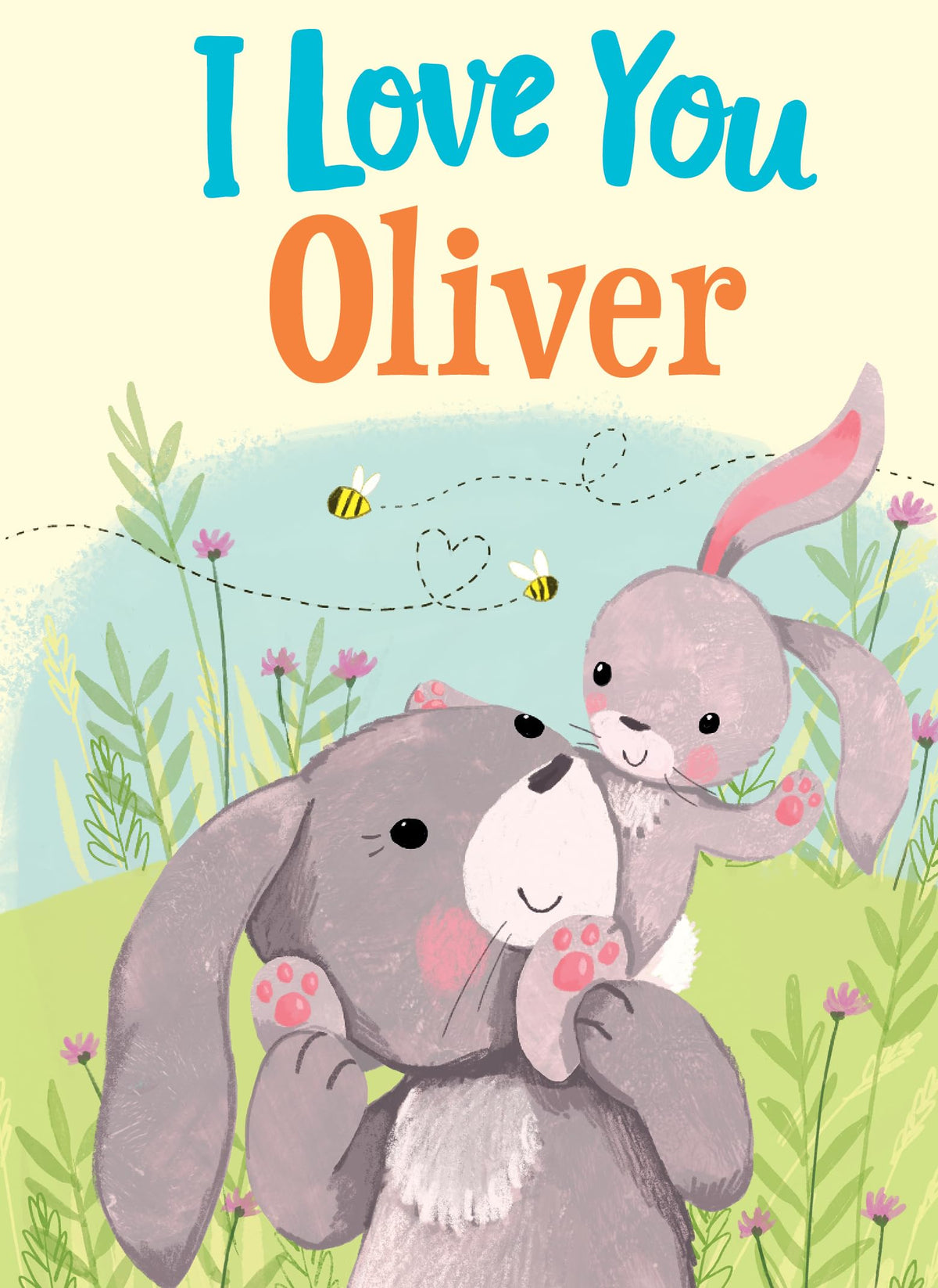I Love You Oliver: A Personalized Book About Love for a Child (Gifts for Babies and Toddlers, Gifts for Birthdays)