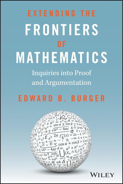 Extending the Frontiers of Mathematics: Inquiries into Proof and Augmentation