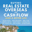 Buying Real Estate Overseas For Cash Flow (And A Better Life): Get Started With As Little As $50,000