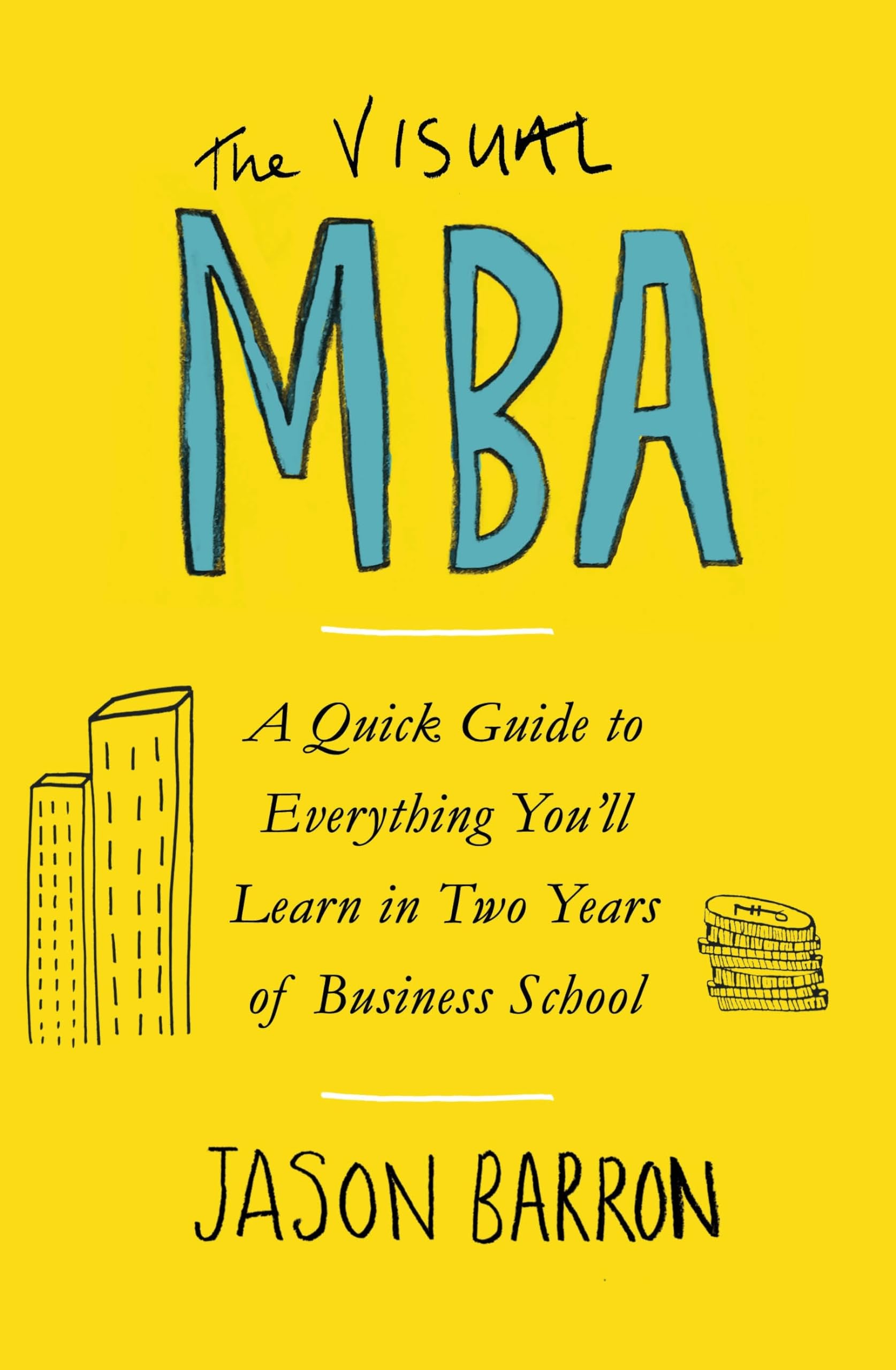 The Visual MBA: Your Shortcut to a World-Class Business Education