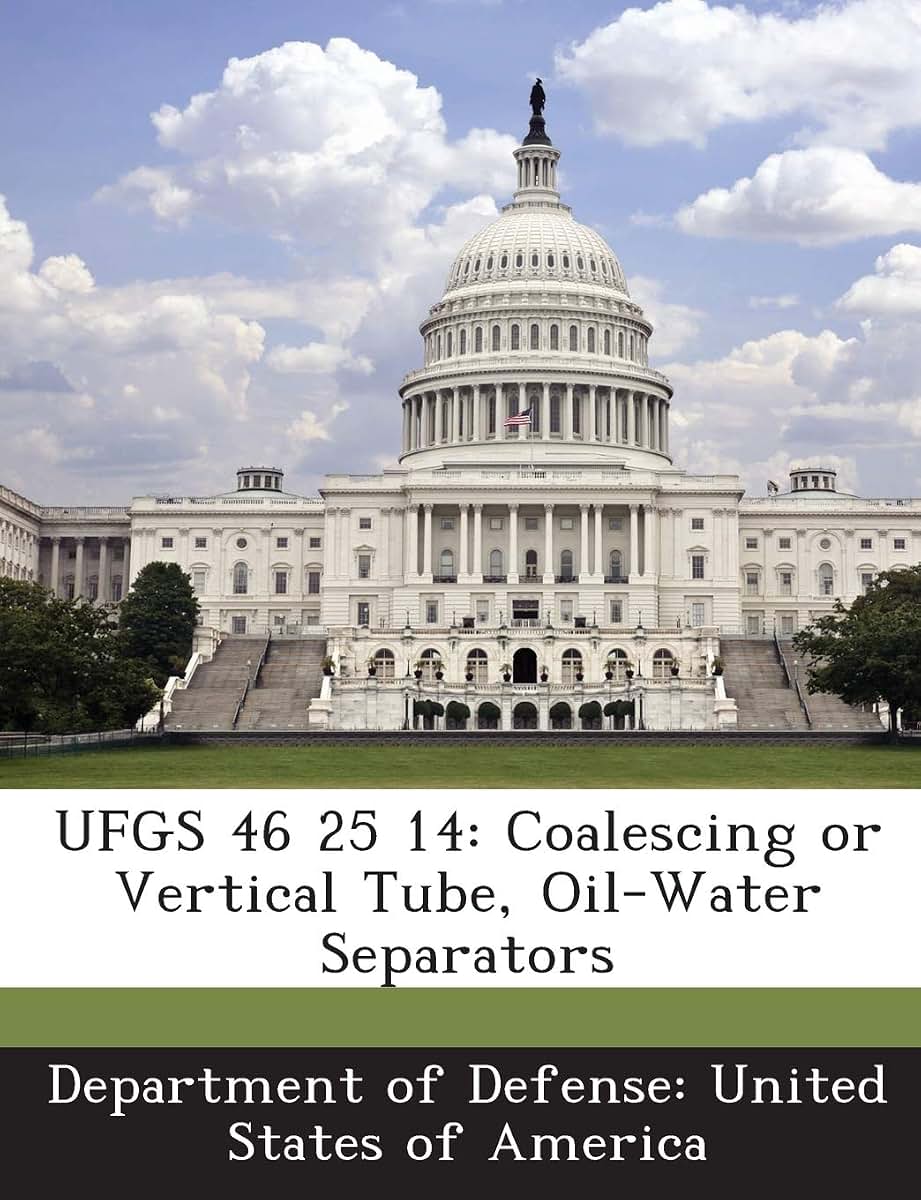 Ufgs 46 25 14: Coalescing or Vertical Tube, Oil-Water Separators