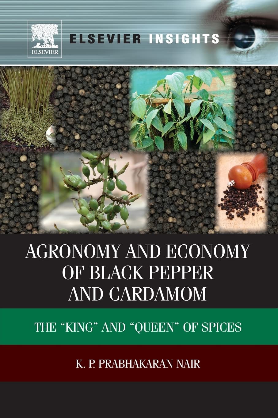 Agronomy and Economy of Black Pepper and Cardamom: The King and Queen of Spices