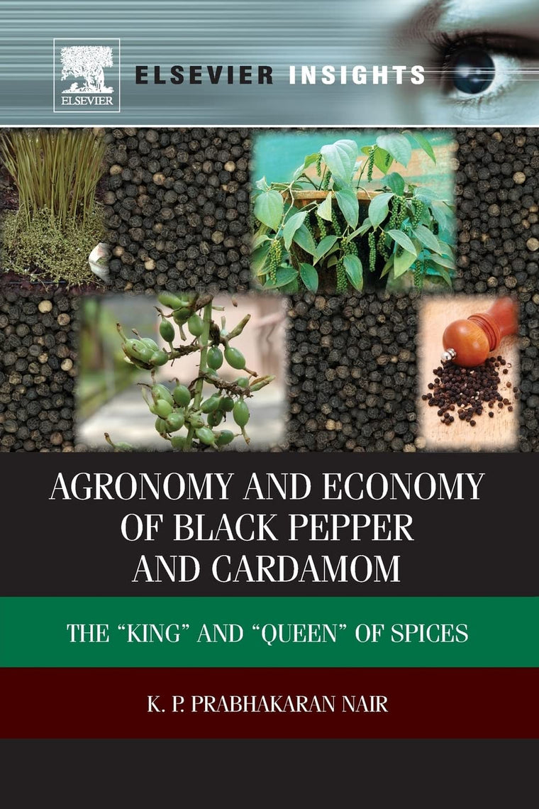 Agronomy and Economy of Black Pepper and Cardamom: The King and Queen of Spices