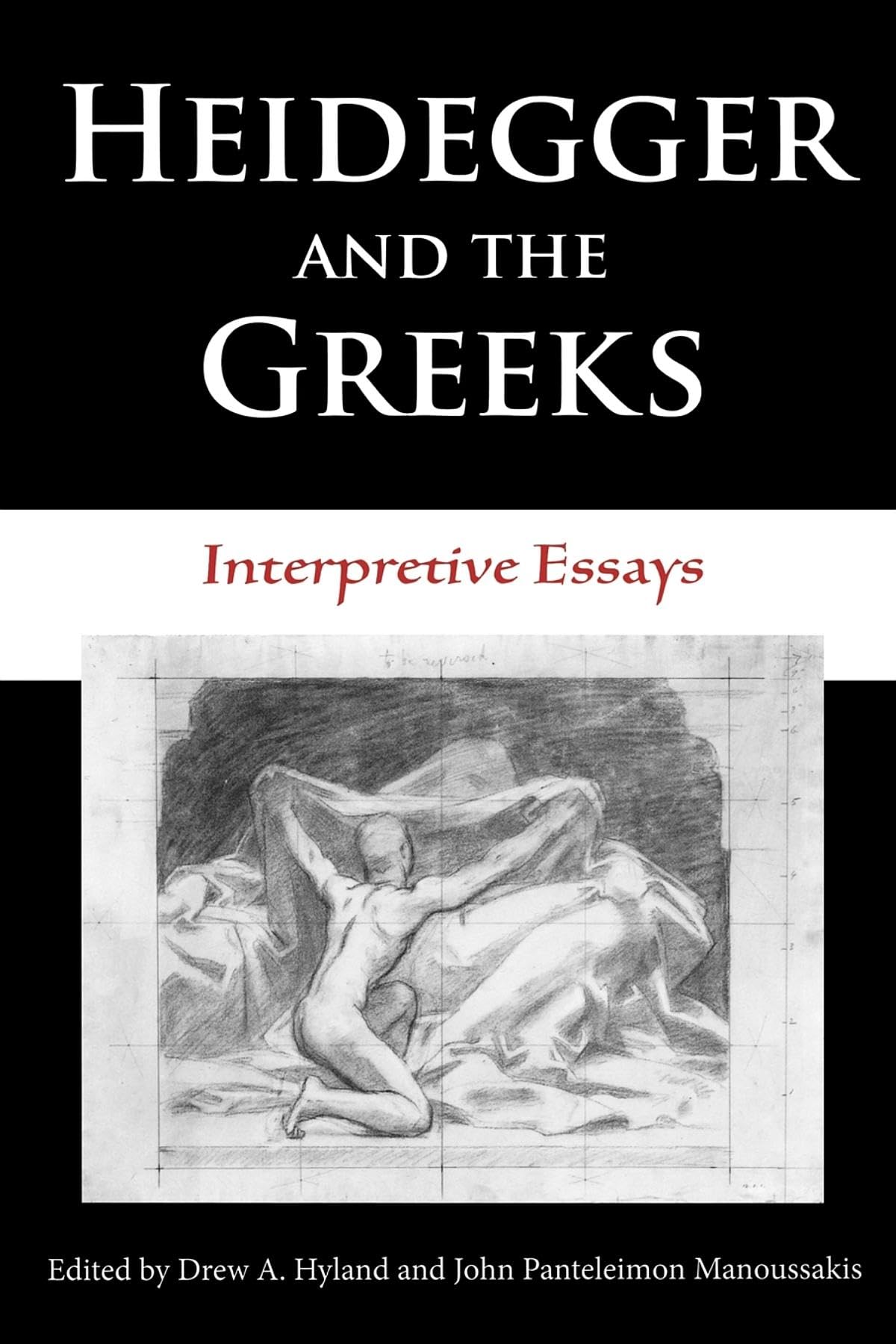 Heidegger and the Greeks: Interpretive Essays (Studies in Continental Thought)