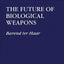 The Future of Biological Weapons (The Washington Papers)