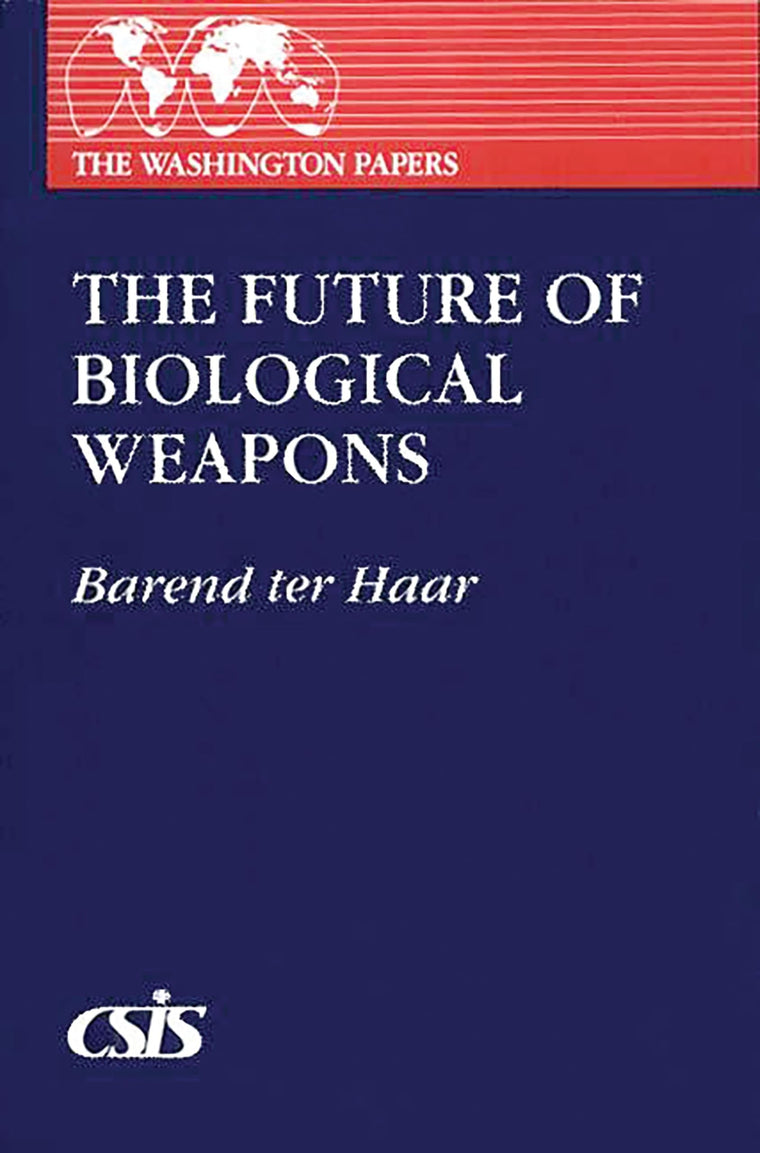 The Future of Biological Weapons (The Washington Papers)