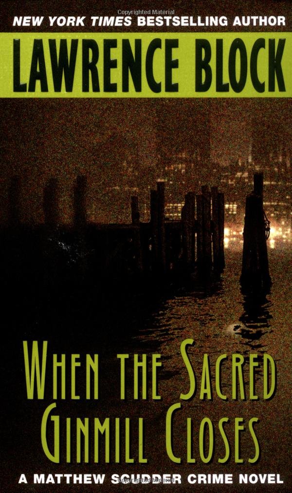 When the Sacred Ginmill Closes (Matthew Scudder Series, 6)