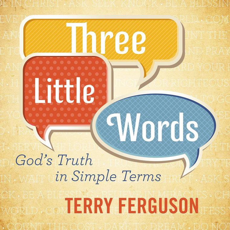 Three Little Words: Gods Truth in Simple Terms