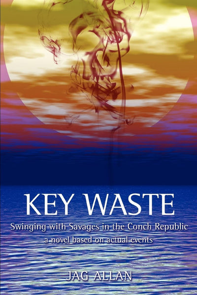 Key Waste: Swinging with Savages in the Conch Republic