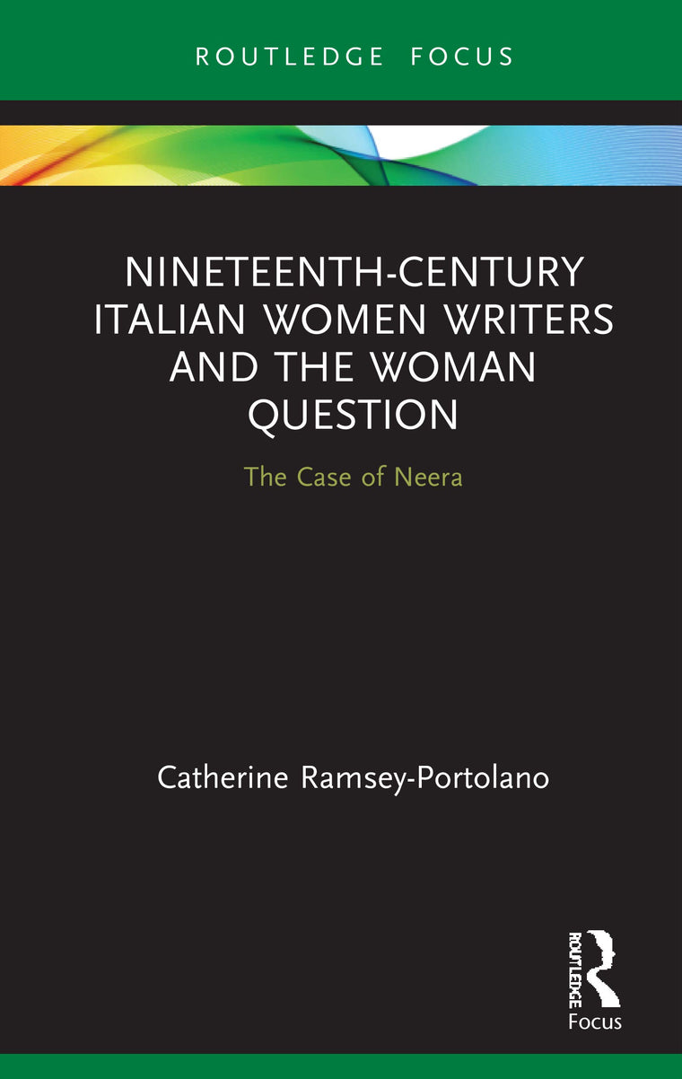 Nineteenth-Century Italian Women Writers and the Woman Question (Routledge Focus on Literature)