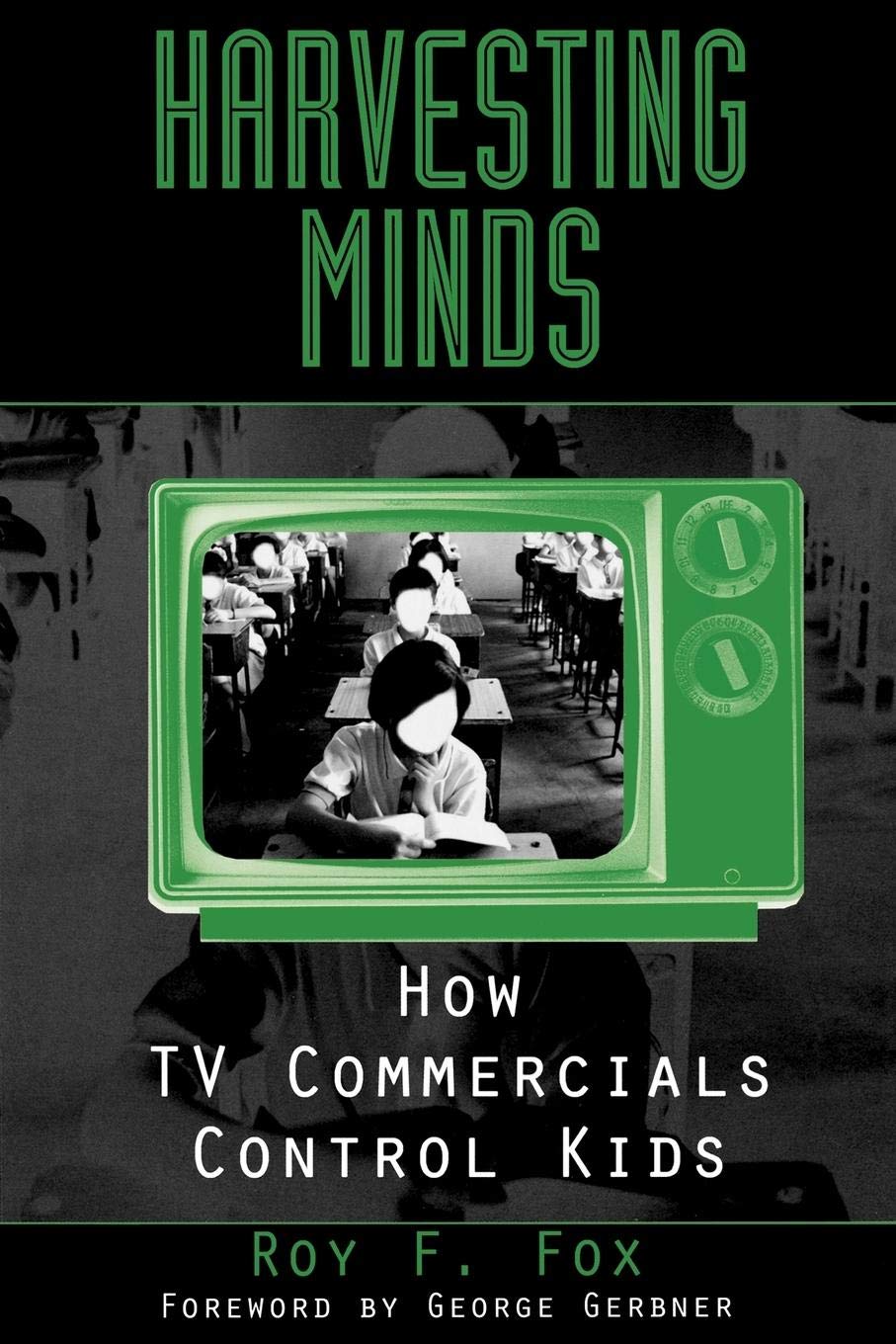Harvesting Minds: How TV Commercials Control Kids