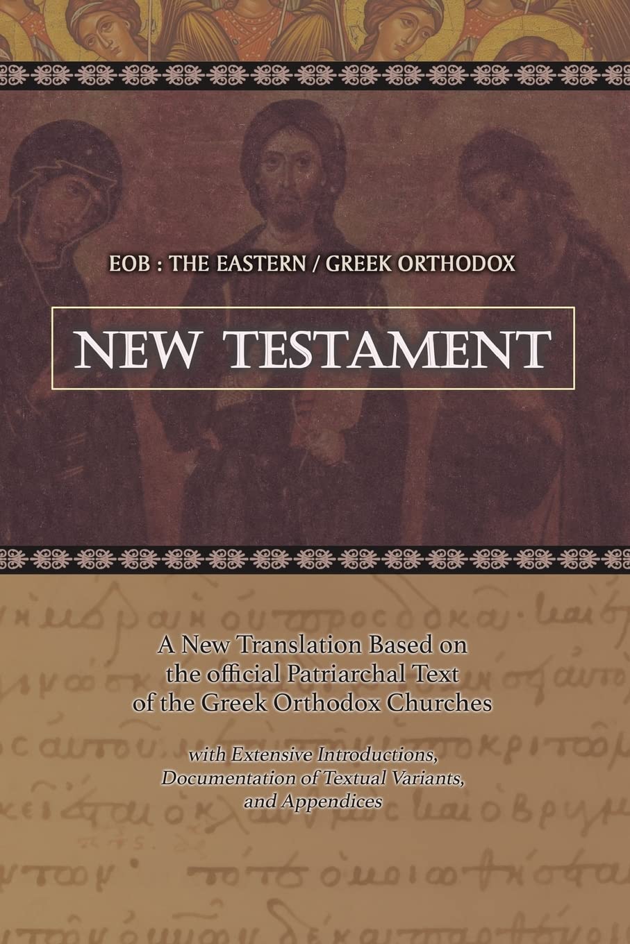 EOB: The Eastern Greek Orthodox New Testament: Based on the Patriarchal Text of 1904 with extensive variants