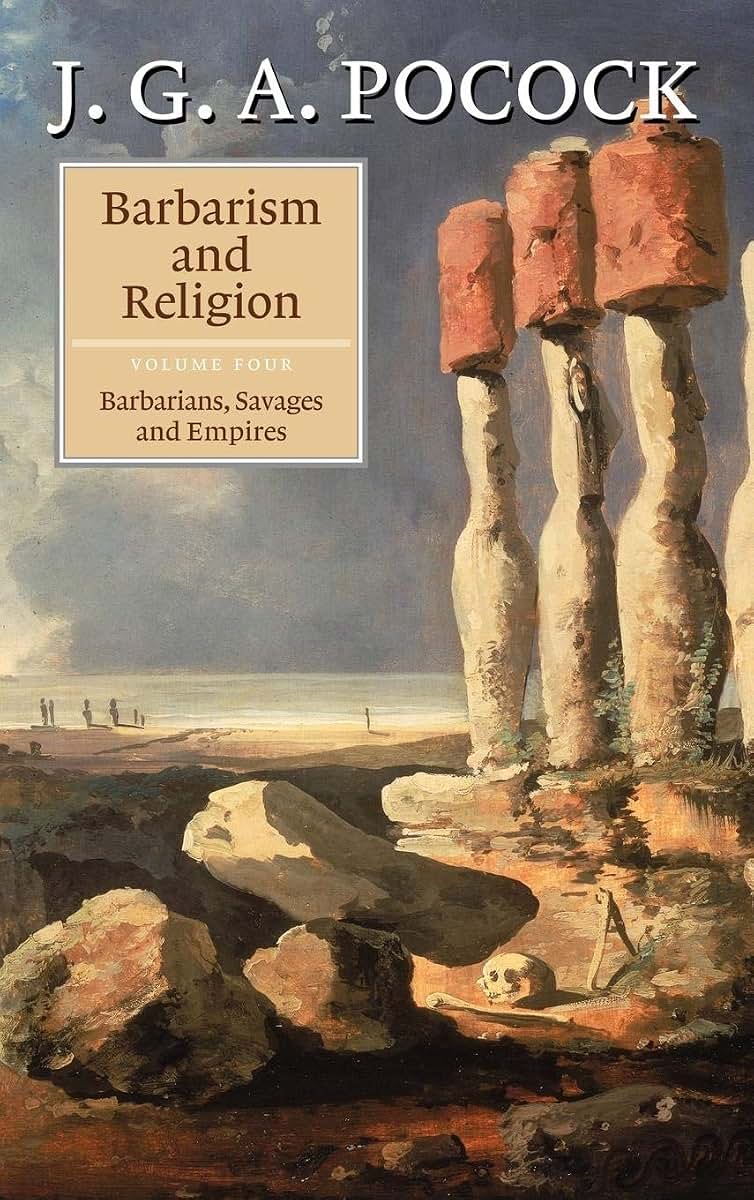 Barbarism and Religion, Vol. 4: Barbarians, Savages and Empires