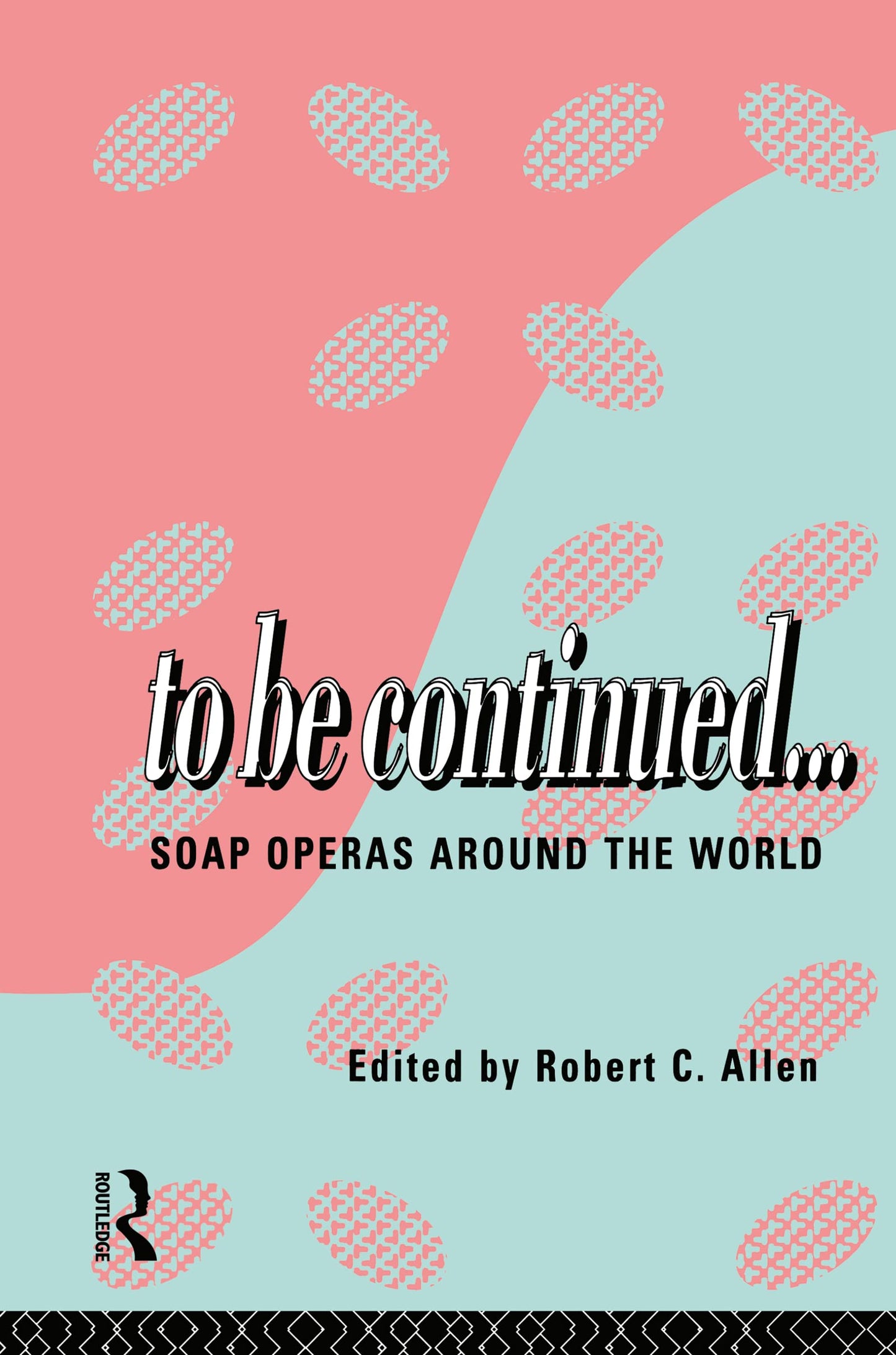 To Be Continued...: Soap Operas Around the World (Comedia)