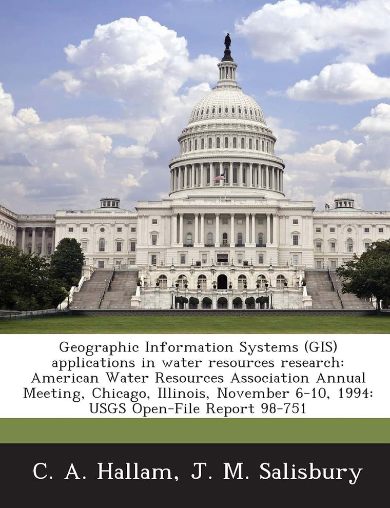 Geographic Information Systems (Gis) Applications in Water Resources Research: American Water Resources Association Annual Meeting, Chicago, Illinois, November 6-10, 1994: Usgs Open-File Report 98-751