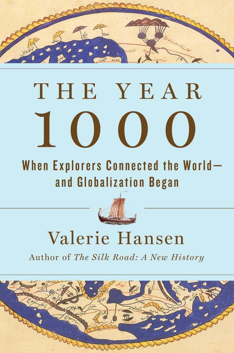 The Year 1000: When Explorers Connected the World-and Globalization Began