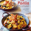 La Paella: Recipes for delicious Spanish rice and noodle dishes