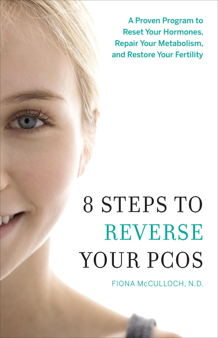 8 Steps to Reverse Your PCOS: A Proven Program to Reset Your
